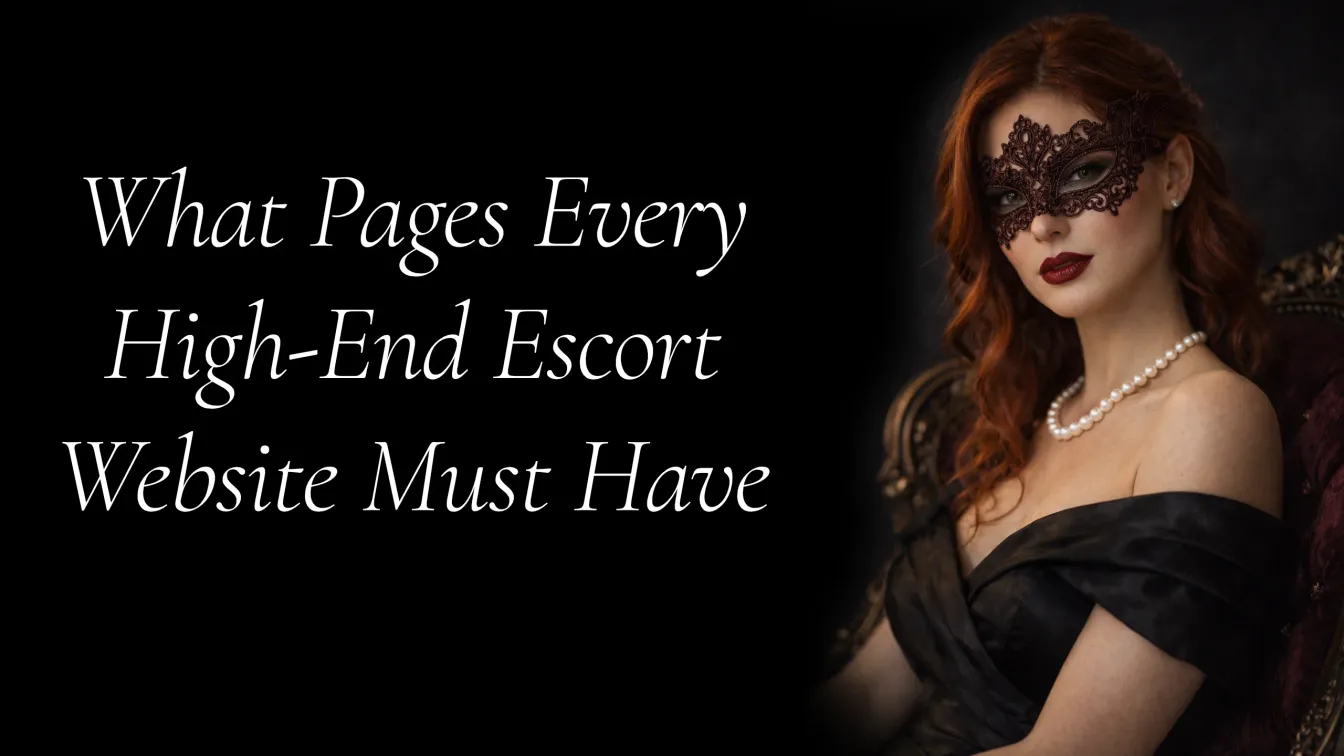 What Pages Every High-End Escort Website Must Have