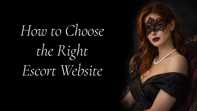 How to Choose the Right Escort Website