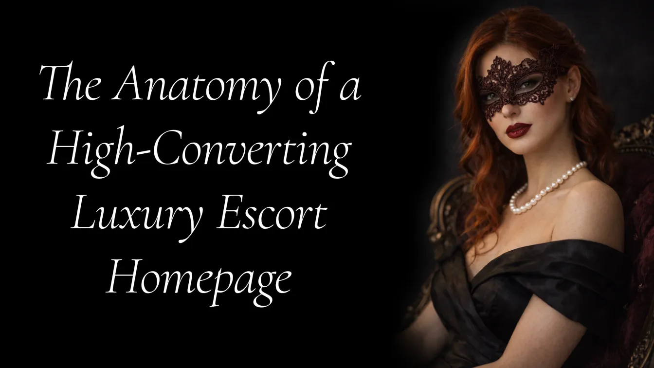 The Anatomy of a High-Converting Luxury Escort Homepage